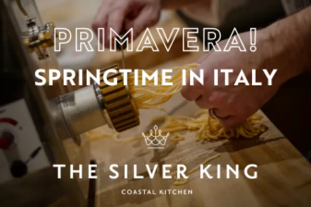 Italian Primavera Dinner at The Silver King Coastal Kitchen
